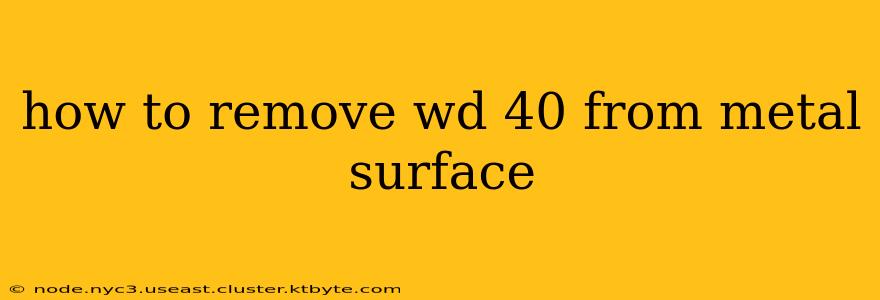 how to remove wd 40 from metal surface