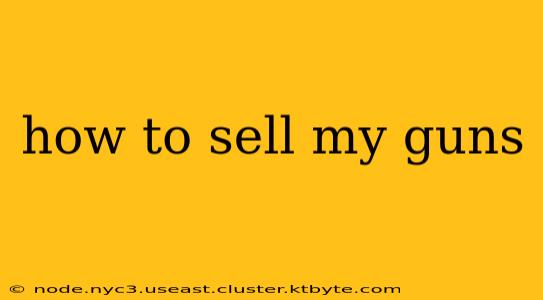 how to sell my guns