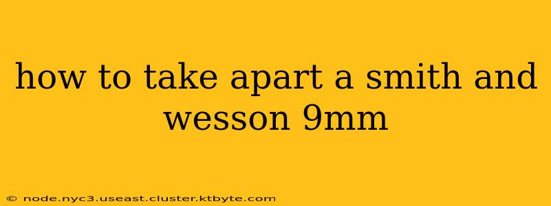 how to take apart a smith and wesson 9mm