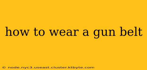 how to wear a gun belt