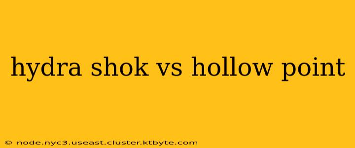 hydra shok vs hollow point