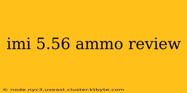 imi 5.56 ammo review