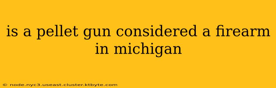 is a pellet gun considered a firearm in michigan