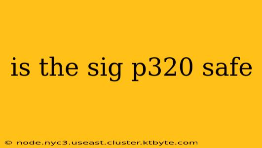 is the sig p320 safe