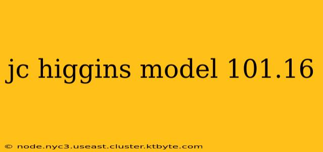 jc higgins model 101.16