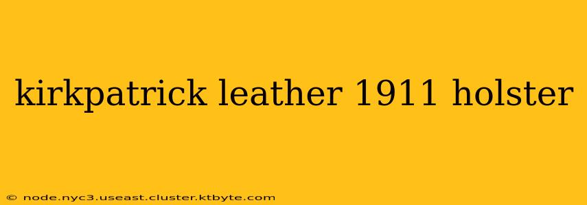 kirkpatrick leather 1911 holster