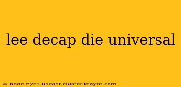 lee decap die universal