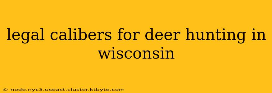 legal calibers for deer hunting in wisconsin