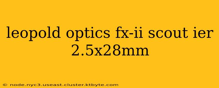 leopold optics fx-ii scout ier 2.5x28mm