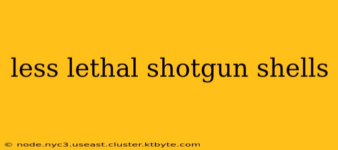 less lethal shotgun shells