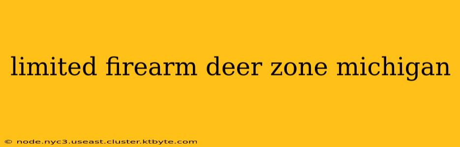 limited firearm deer zone michigan