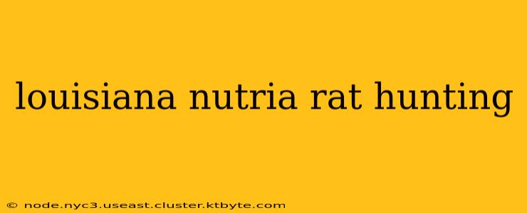 louisiana nutria rat hunting