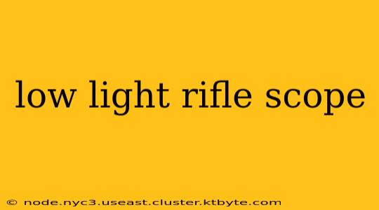 low light rifle scope