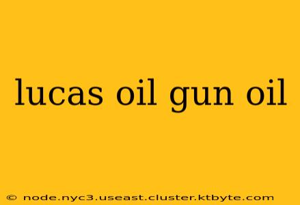 lucas oil gun oil