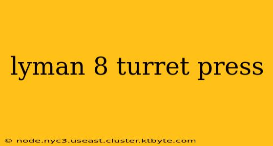 lyman 8 turret press