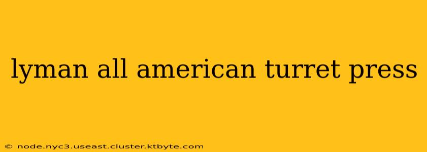 lyman all american turret press