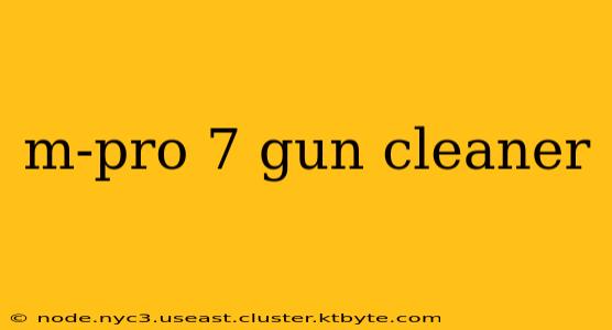 m-pro 7 gun cleaner