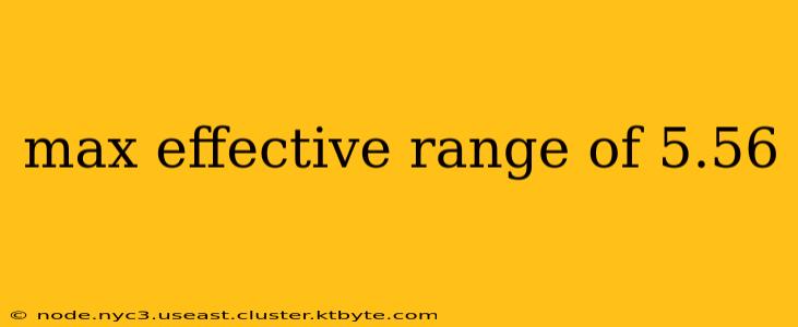 max effective range of 5.56