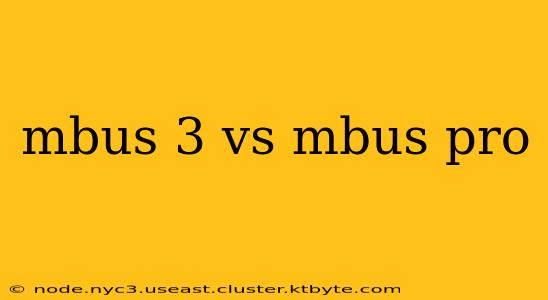 mbus 3 vs mbus pro