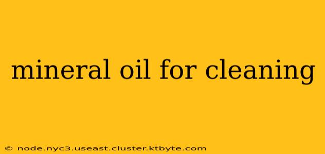 mineral oil for cleaning