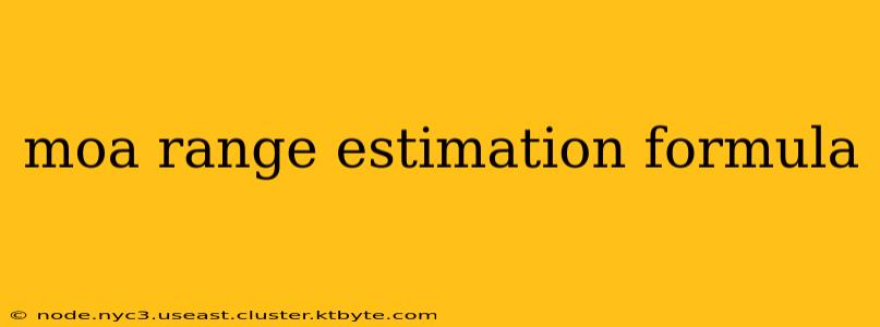 moa range estimation formula