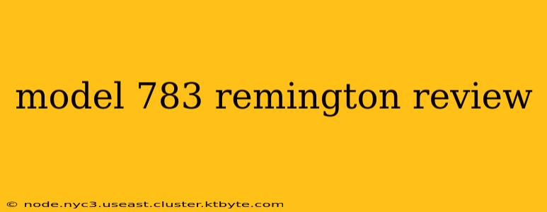 model 783 remington review