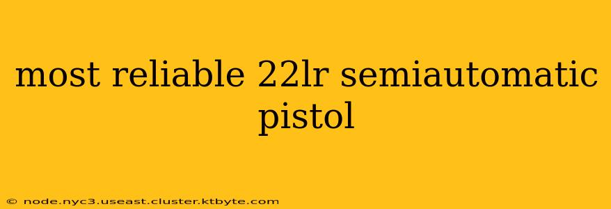 most reliable 22lr semiautomatic pistol