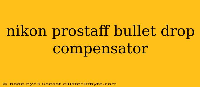 nikon prostaff bullet drop compensator