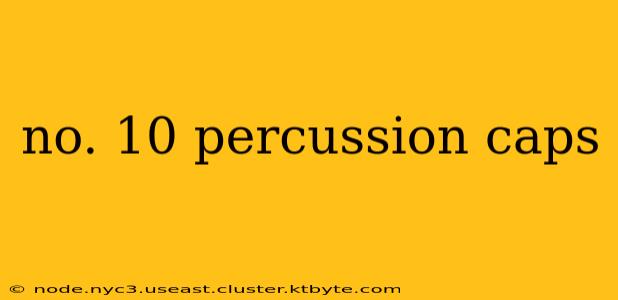 no. 10 percussion caps