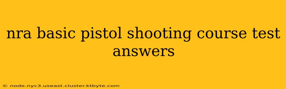 nra basic pistol shooting course test answers