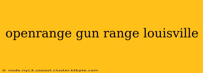 openrange gun range louisville