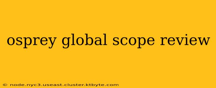 osprey global scope review