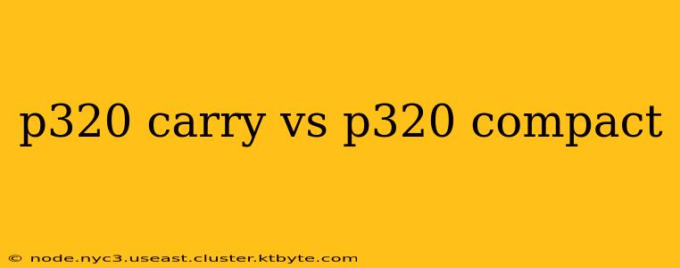 p320 carry vs p320 compact