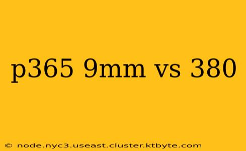 p365 9mm vs 380