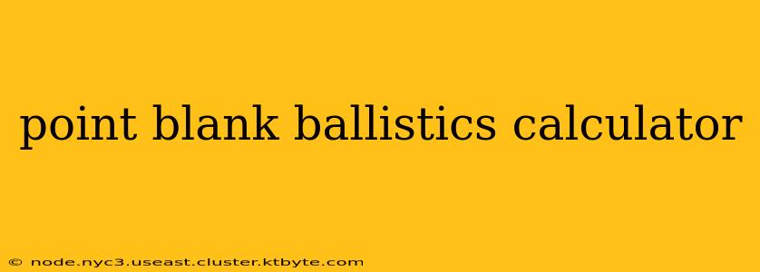 point blank ballistics calculator