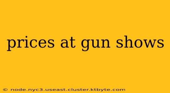 prices at gun shows