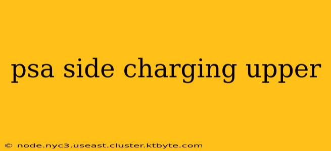 psa side charging upper