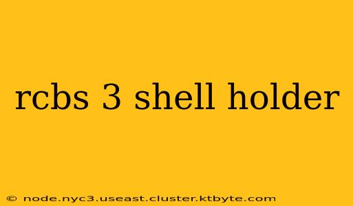 rcbs 3 shell holder