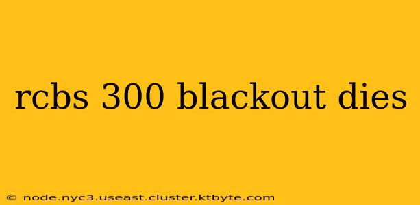 rcbs 300 blackout dies