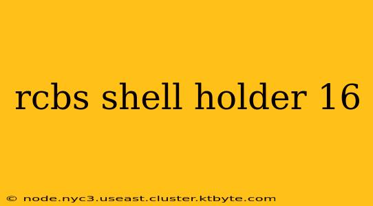 rcbs shell holder 16