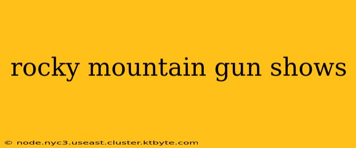 rocky mountain gun shows