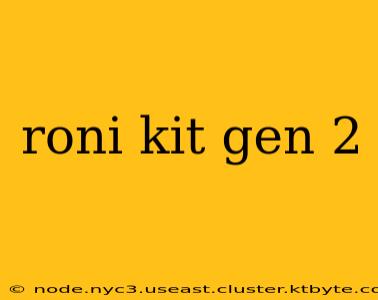 roni kit gen 2