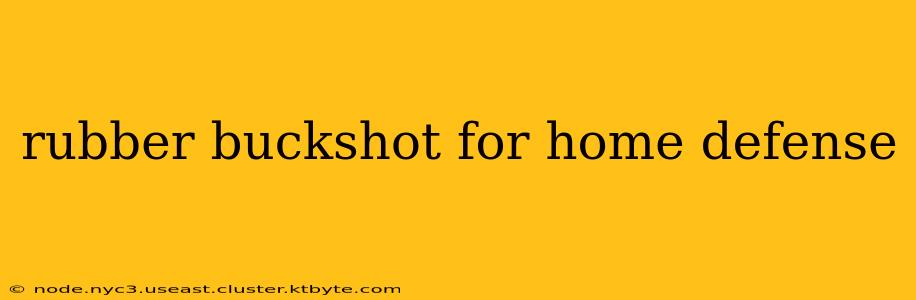 rubber buckshot for home defense