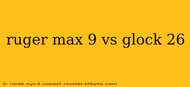 ruger max 9 vs glock 26