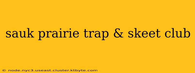 sauk prairie trap & skeet club