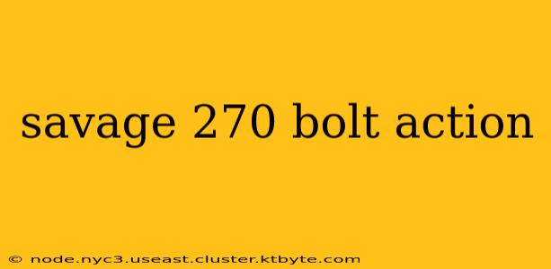 savage 270 bolt action