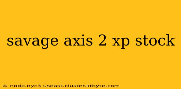 savage axis 2 xp stock