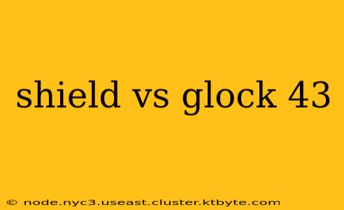 shield vs glock 43