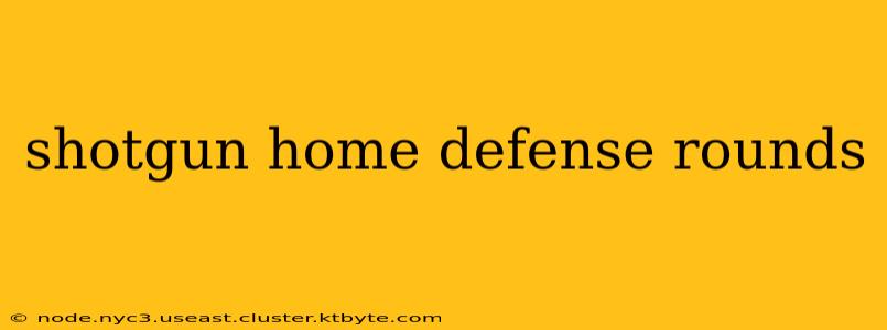 shotgun home defense rounds