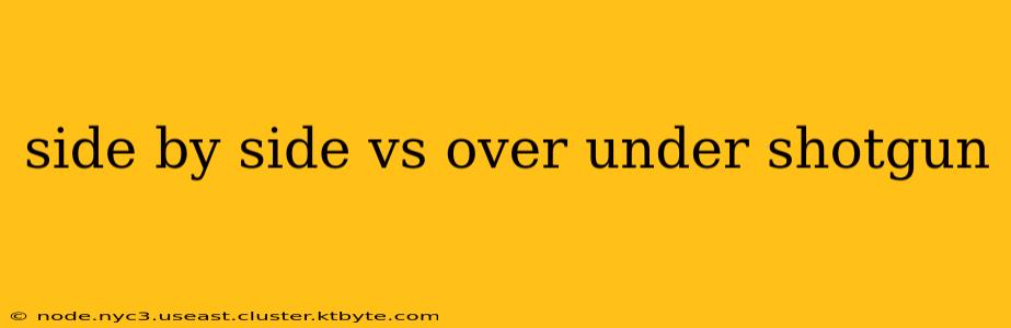 side by side vs over under shotgun